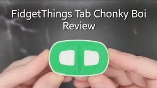FidgetThings Tab Chonky Boi Review!