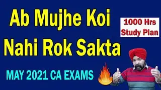 1000 HRS. STUDY PLAN | CA EXAMS MAY 2021 || अब तो करके छोड़ोगे || CA TARANJIT SINGH
