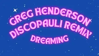 DiscoPauli Remix-Greg Henderson-Dreaming