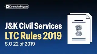 J&K Civil Services LTC Rules 2019 | Leave Travel Concession Complete Guide for Employees