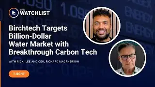 Birchtech Targets Billion-Dollar Water Market with Breakthrough Carbon Tech