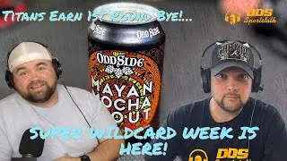 DDS: NFL SUPER WILDCARD WEEKEND PREVIEW, w/ Week 18 Reaction&mdash;OddSide Mayan Mocha Stout is the B.O.D.