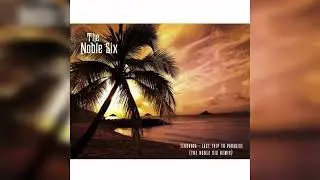 Tekknova - Last Trip To Paradise (The Noble Six Remix) [FREE RELEASE]