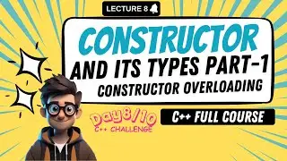 What is Constructor & its types || What is constructor overloading || constructor in c++ | Part1 #8
