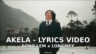Akela - Sono Lem ft. Longmey (Official LYRICS Video) | Hindi-English Rap 2025