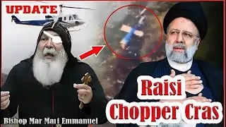 Iranian Helicopter Crash _ Bishop Mar Mari Emmanuel Saddened By The Death Of President Ebrahim Raisi