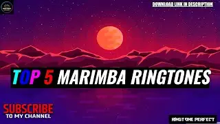 Top 5 Marimba Ringtones | Download Link In Description | Ringtones perfect