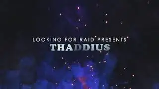 Looking For Raid - Thaddius