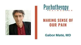 Making Sense of Pain and Anxiety Around Cultural Crises - Gabor Mate, MD