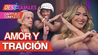 Desiguales capítulo completo 102 T2: Amara y Migbelis debaten sobre la “infidelidad con amor”