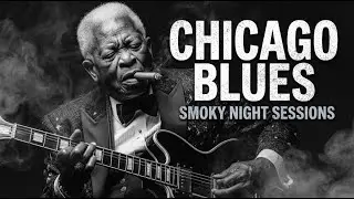 Best of Chicago Blues 🏙️ Relaxing Whiskey Blues Collection 🎸