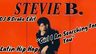 Stevie B - &ldquo;Girl I Am Searching For You&rdquo; (1989) - Latin Hip Hop (Mix Edits By DJ B.Drake) 