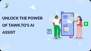 Unlock the Power of tawk.to&rsquo;s AI Assist: Your Complete Overview 🚀