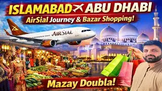 Air Sial International Flight Review | Islamabad To Abu Dhabi | Cheap Shopping & Amazing Journey 
