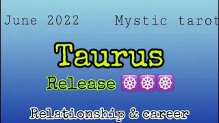 Taurus June 2022: relationship & career tarot Hindi/Urdu *** let them go and release your feelings**