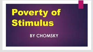 Poverty of Stimulus argument by Chomsky