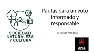 PAUTAS PARA UN VOTO INFORMADO Y RESPONSABLE, invitado Dr. Rodrigo Arce Rojas