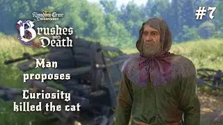 Kingdom Come Deliverance 2 Brushes with death #7 - Man proposes - Curiosity killed the cat