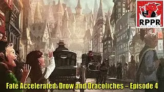 Fate Accelerated: Drow and Dracoliches – Episode 4 | RPPR Actual Play