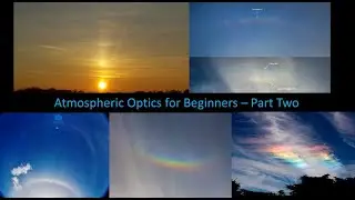 Atmospheric Optics for Beginners: Part Two
