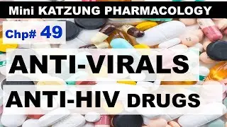 Chp#49 | Mini KATZUNG Pharma | ANTI HIV DRUGS | ANTIVIRALS | Katzung Pharma | Dr Asif Lectures