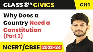 Why Does a Country Need a Constitution (P-2) | Class 8 Civics Chapter 1