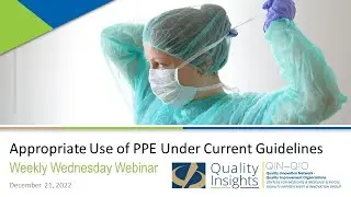 Appropriate Use of PPE Under Current Guidelines (Dec. 21, 2022 Webinar)