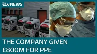 The company given £800m of Covid PPE contracts by Government without open tender | ITV News