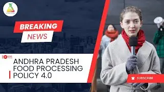 Andhra Pradesh Food Processing Policy 4.0, What is included in this policy #foodtechnetwork 