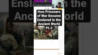 Why Prisoners of War Were Enslaved in the Ancient World Pt.3
