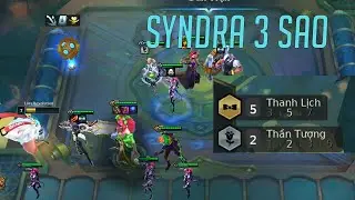 SYNDRA 3 SAO - 5 THANH LỊCH + 2 THẦN TƯỢNG