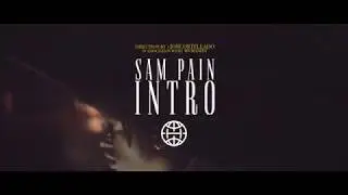 Sam Pain  - Intro [Official Music Video]