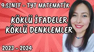 9.SINIF | TYT | KÖKLÜ İFADELER - KÖKLÜ DENKLEMLER | KONU ANLATIMI | SORU ÇÖZÜMÜ  |  2023 - 2024