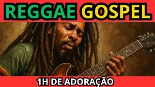 REGGAE GOSPEL 2025 - O Melhor do Louvor Reggae para Orar, Relaxar e Sentir Deus