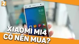 Xiaomi Mi4 thời điểm hiện tại c&oacute; n&ecirc;n mua hay kh&ocirc;ng?