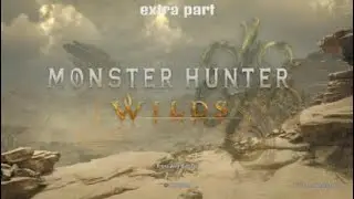 Monster Hunter wilds extra part