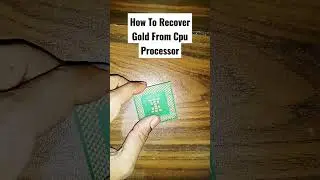 How To Recover Gold From Computer Processors Part 1