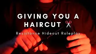 ASMR Resistance Haircut ✂️ Before Lockdown (Cinematic Roleplay for Sleep)