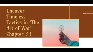 Strategic Energy Unleashed: Deciphering 'The Art of War' Chapter 5 - Harnessing Collective Power