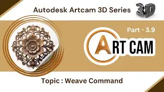 Artcam 3D Tutorial Basic Part 3.9 - Weave Command for Complex Patterns in 3D Design | Digital Effect