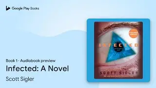 Infected: A Novel Book 1 by Scott Sigler &middot; Audiobook preview