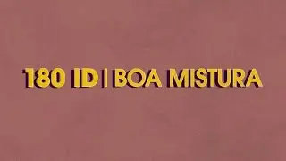 180 ID Boa Mistura