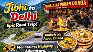 Jibhi to Delhi Road Trip | Scenic Himalayas to Highway Drive | Ambala Ka Puran Dhaba
