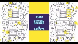 Image / Machine Image & Virtual Machine