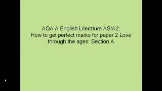 AQA AS Literature Paper 2: Understanding the mark scheme to achieve full marks for section A