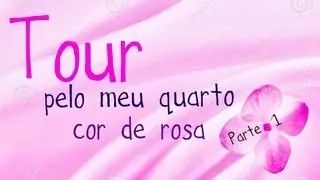 Tour pelo meu quarto cor de rosa