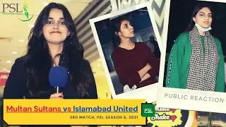 Multan Sultans vs Islamabad United | PSL 2021 | Public Reaction