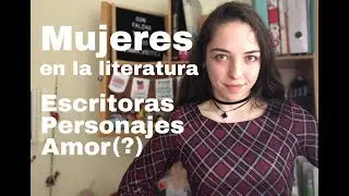 Feminismo en la literatura ⎜Construir personajes femeninos