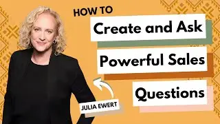 How To Create and Ask Powerful Sales Questions With Julia Ewert