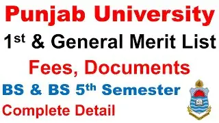 Punjab University | BS & BS 5th Semester | 1st Merit List | General Merit List | Fees | Documents PU